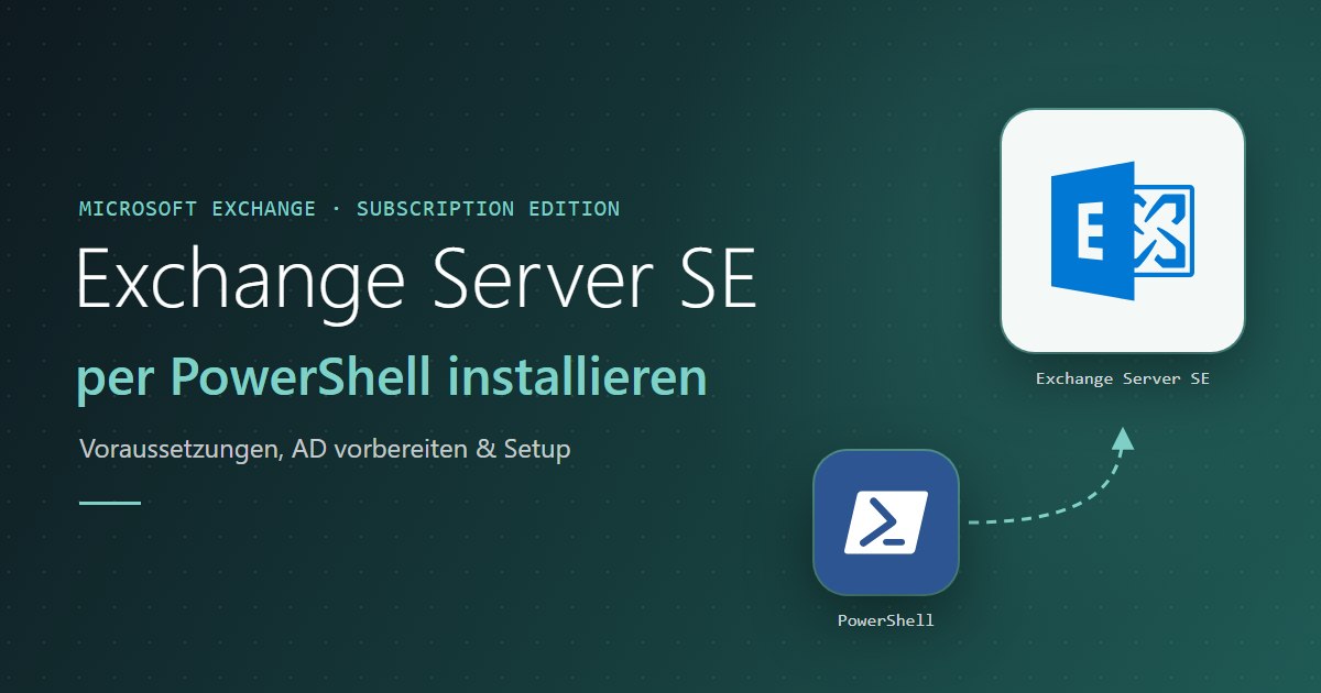 Exchange Server SE per PowerShell installieren